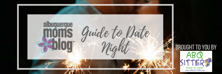 Guide to Date Night | Albuquerque Moms Blog