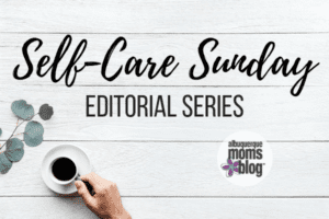 Self-Care Sunday Series :: 4 Tips for More Effective Exercise from Albuquerque Moms Blog