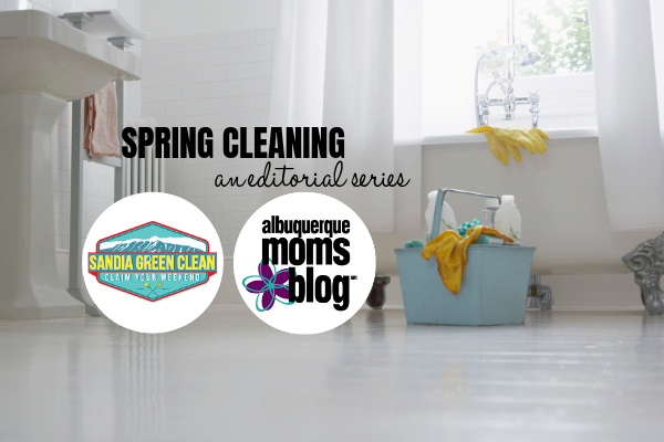 Spring Cleaning, Sandia Green Clean, Albuquerque Moms Blog