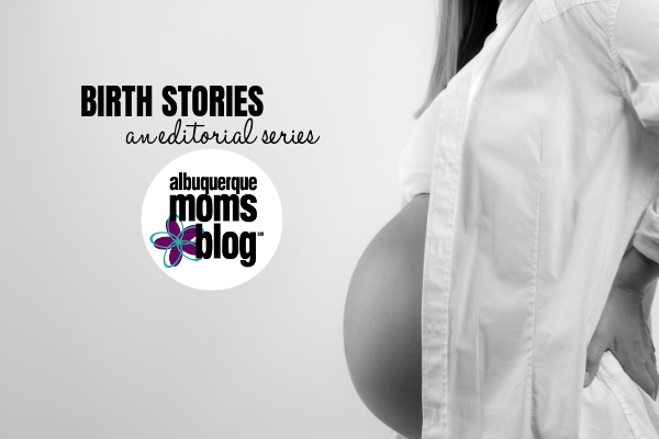 birth stories, Albuquerque Moms Blog