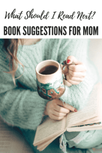 What Should I Read Next? Book Suggestions for Mom