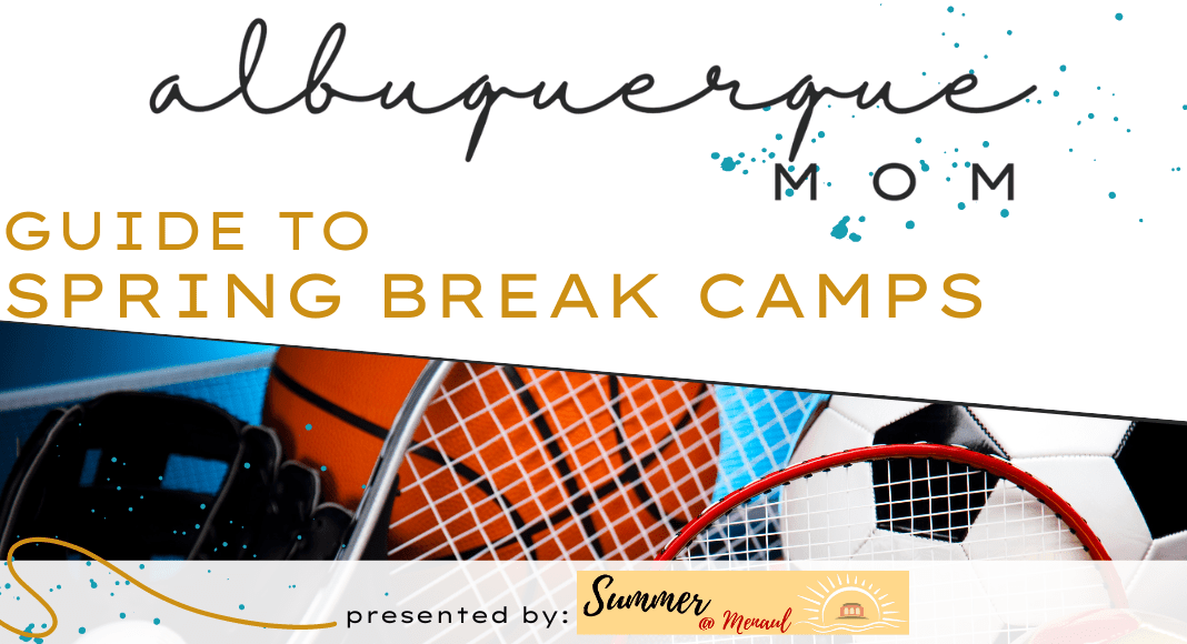 Spring Break Camps in the Albuquerque Area