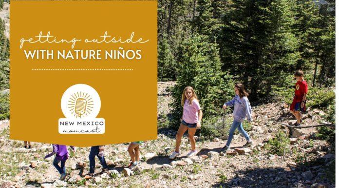 Getting Outside with Sarah Candelaria from Nature Niños :: NM Momcast | Episode 24 Getting Outside with Nature Ninos