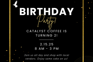 catalyst coffee is turning 2!