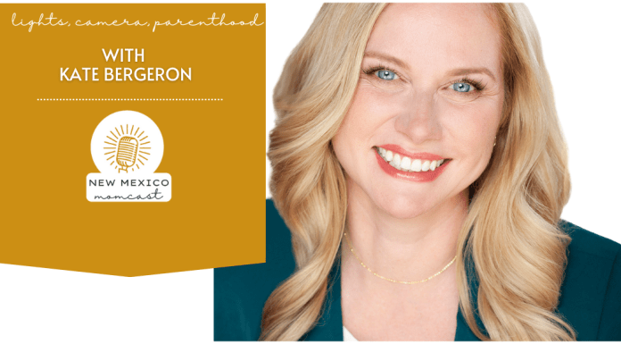 Lights, Camera, Parenthood with Actor & Mom Kate Bergeron :: NM Momcast | Episode 39