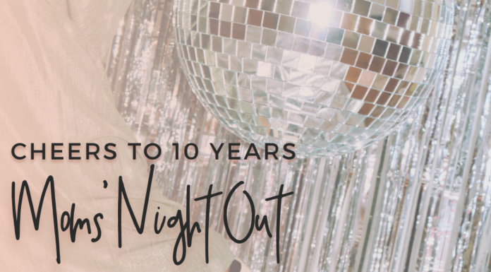 Cheers to 10 Years :: Mom’s Night Out