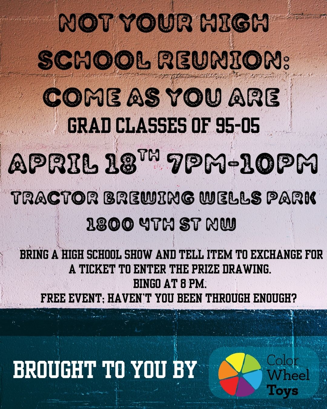 Not Your High School Reunion: Come As You Are Classes ’95-’05